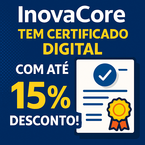 InovaCore - Certificado Digital com até 15% de DESCONTO